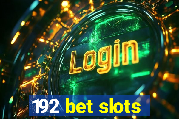 192 bet slots